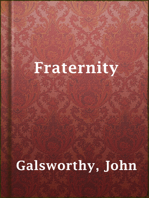 Title details for Fraternity by John Galsworthy - Available